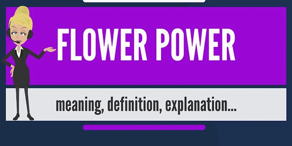 flower power là gì - Nghĩa của từ flower power