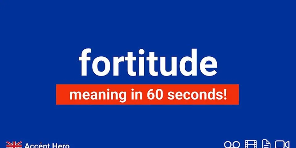 fortitude là gì - Nghĩa của từ fortitude