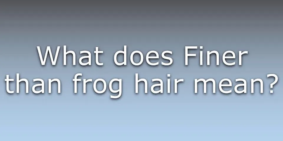 frog hair là gì - Nghĩa của từ frog hair