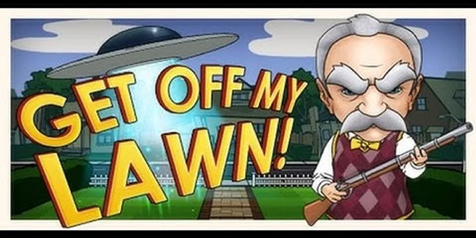 get off my lawn là gì - Nghĩa của từ get off my lawn