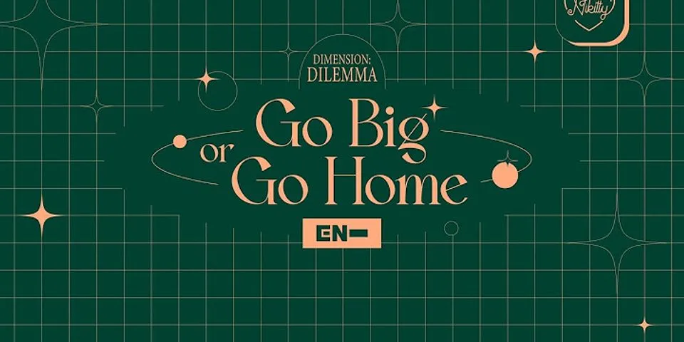 go big or go home là gì - Nghĩa của từ go big or go home