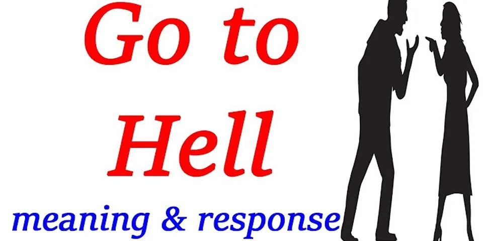 go to hell hat là gì - Nghĩa của từ go to hell hat
