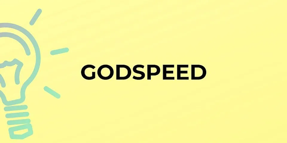 god speed là gì - Nghĩa của từ god speed