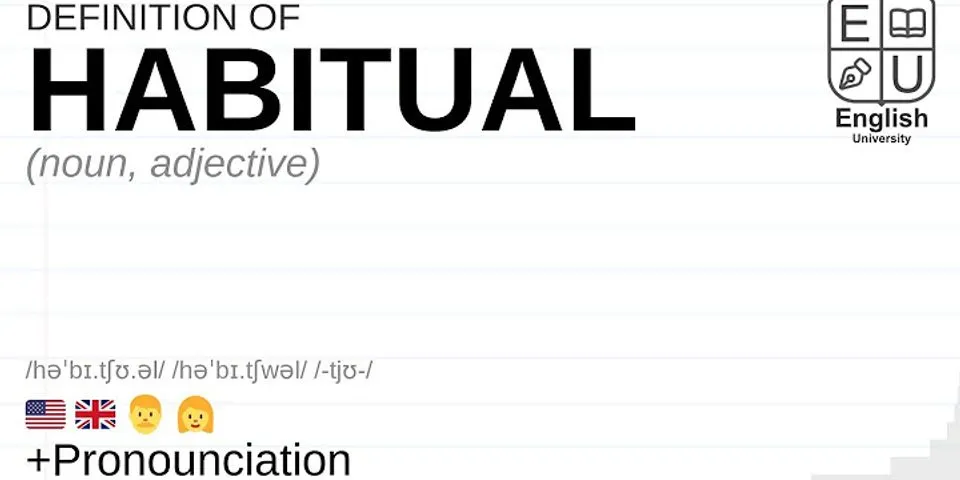 habitual là gì - Nghĩa của từ habitual