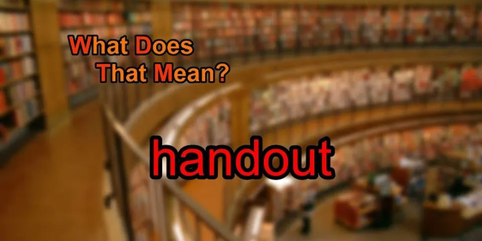 handout là gì - Nghĩa của từ handout