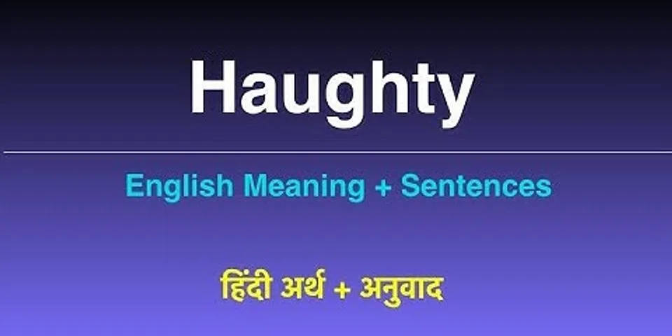 haughty là gì - Nghĩa của từ haughty