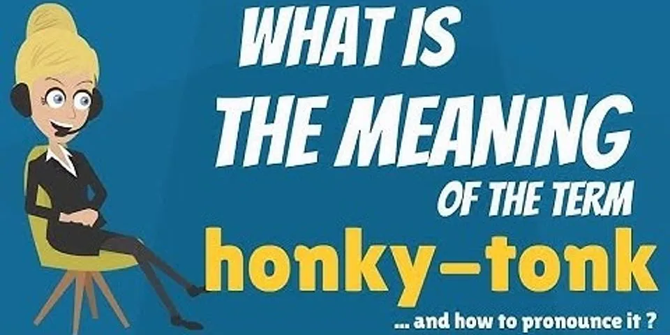honky tonk là gì - Nghĩa của từ honky tonk