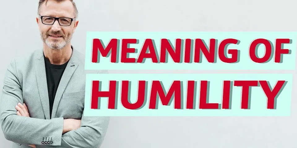 humility là gì - Nghĩa của từ humility