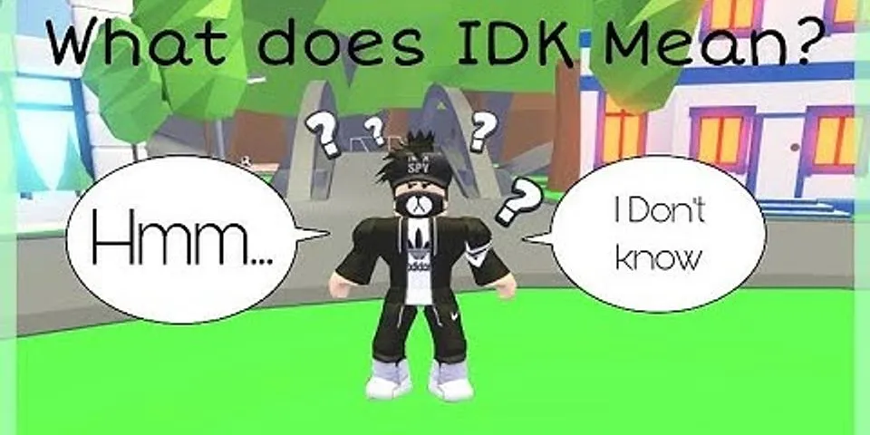 idk là gì - Nghĩa của từ idk