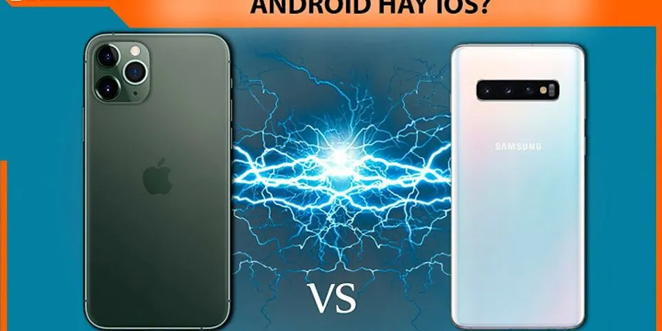 iPhone là iOS hay Android