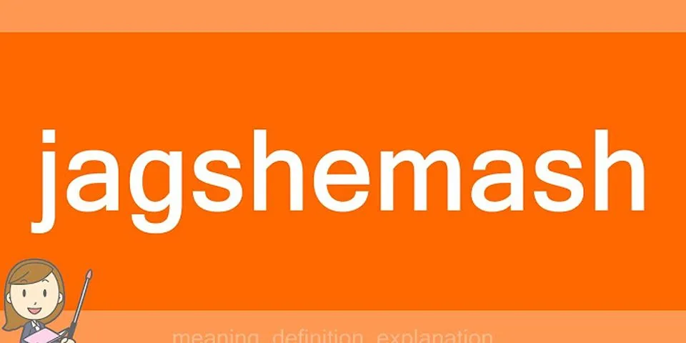 jagshemash là gì - Nghĩa của từ jagshemash