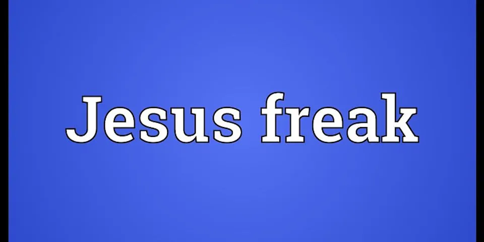 jesus freak là gì - Nghĩa của từ jesus freak