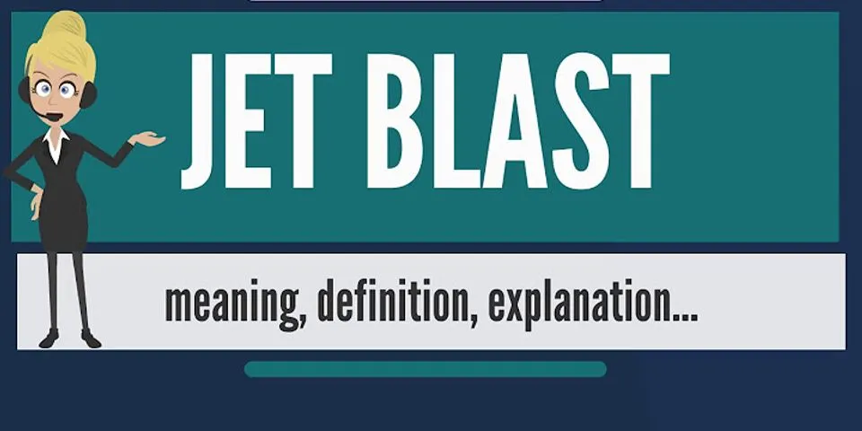 jet blast là gì - Nghĩa của từ jet blast