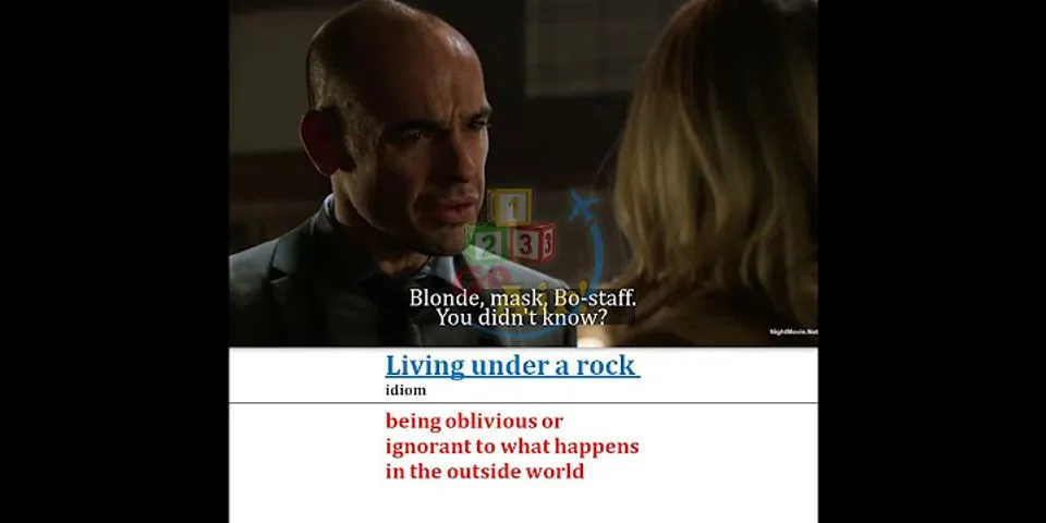 living under a rock là gì - Nghĩa của từ living under a rock