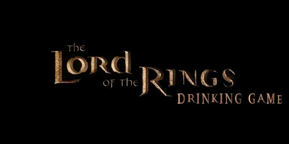 lord of the rings drinking game là gì - Nghĩa của từ lord of the rings drinking game