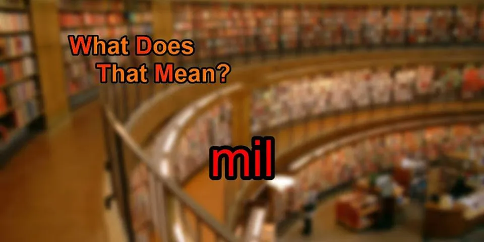 mil là gì - Nghĩa của từ mil