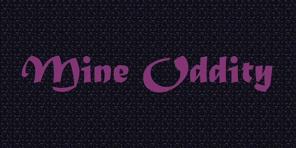 mine oddity là gì - Nghĩa của từ mine oddity