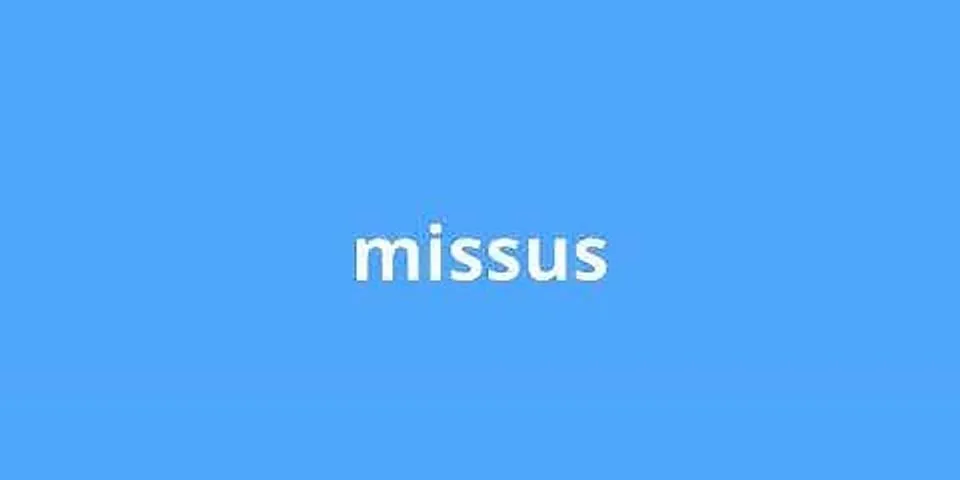 missus là gì - Nghĩa của từ missus
