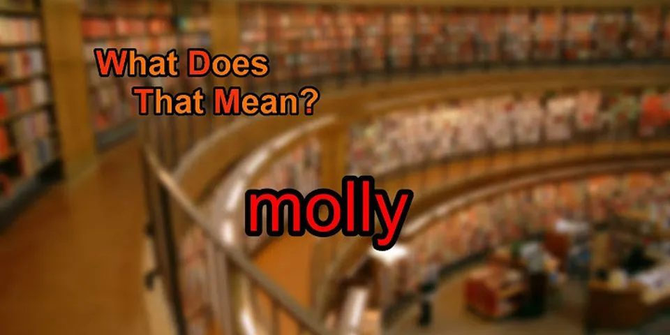 molli là gì - Nghĩa của từ molli