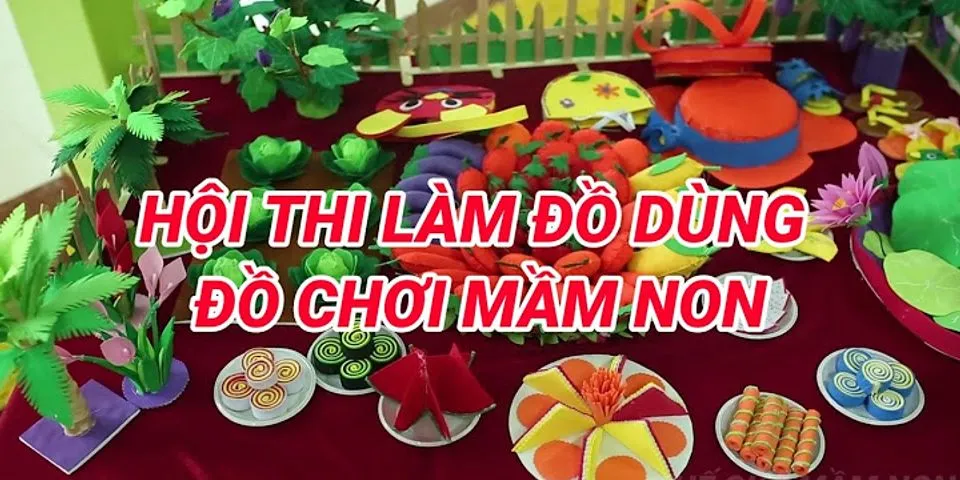 một số biện pháp làm đồ dùng dạy học, đồ chơi tự nguyên vật ...