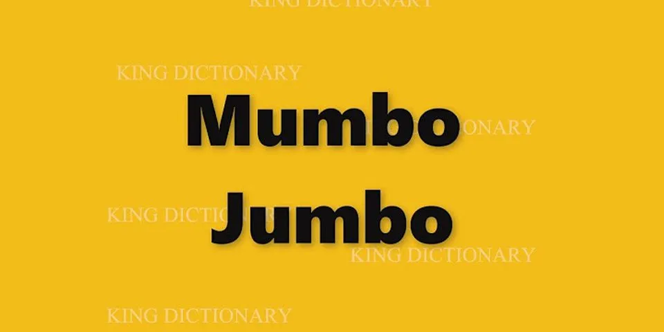 mumbo jumbo là gì - Nghĩa của từ mumbo jumbo