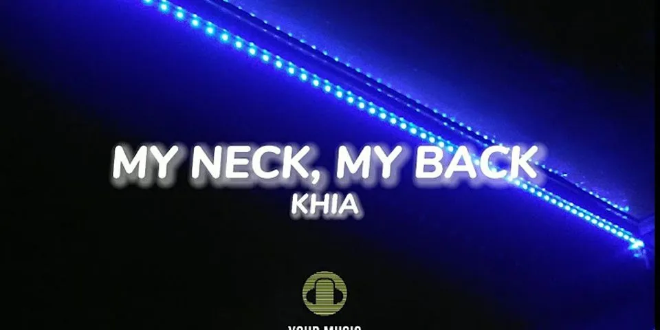 my neck my back lick my pussy and my crack là gì - Nghĩa của từ my neck my back lick my pussy and my crack