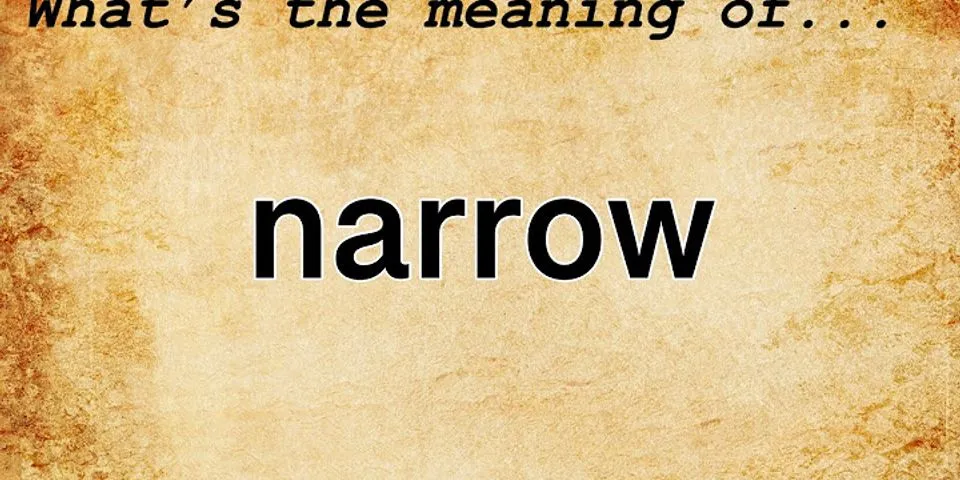 narrow in spanish là gì - Nghĩa của từ narrow in spanish