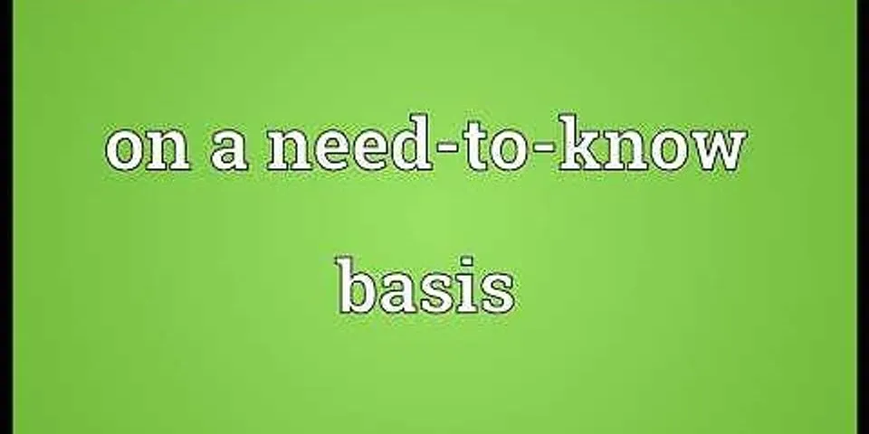 need to know basis là gì - Nghĩa của từ need to know basis