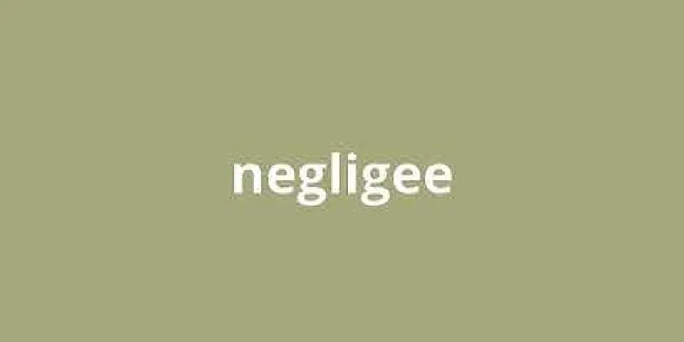 negligee là gì - Nghĩa của từ negligee