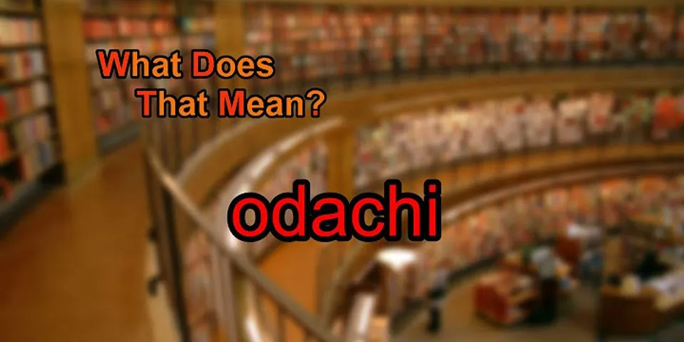 odachi là gì - Nghĩa của từ odachi
