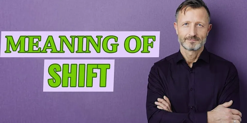 on shift là gì - Nghĩa của từ on shift