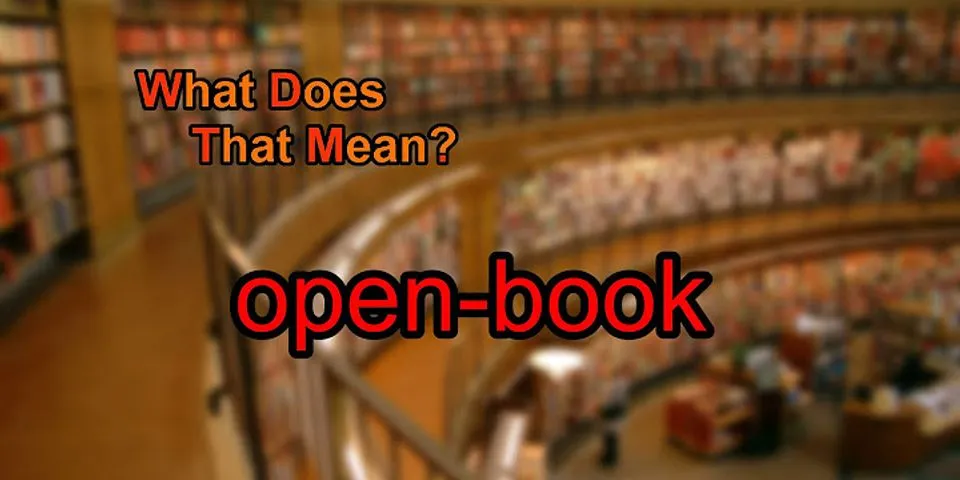 open book là gì - Nghĩa của từ open book
