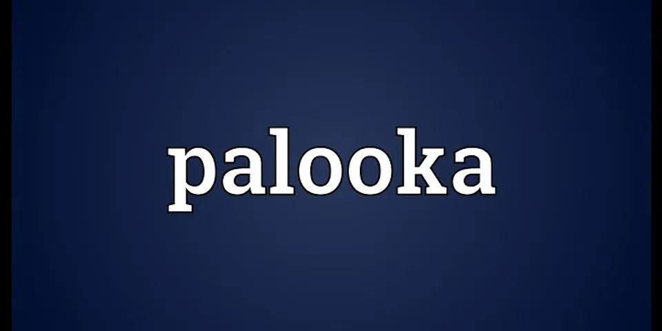 palooka là gì - Nghĩa của từ palooka