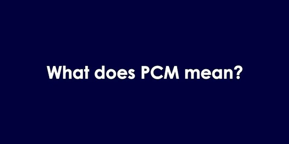 pcm là gì - Nghĩa của từ pcm