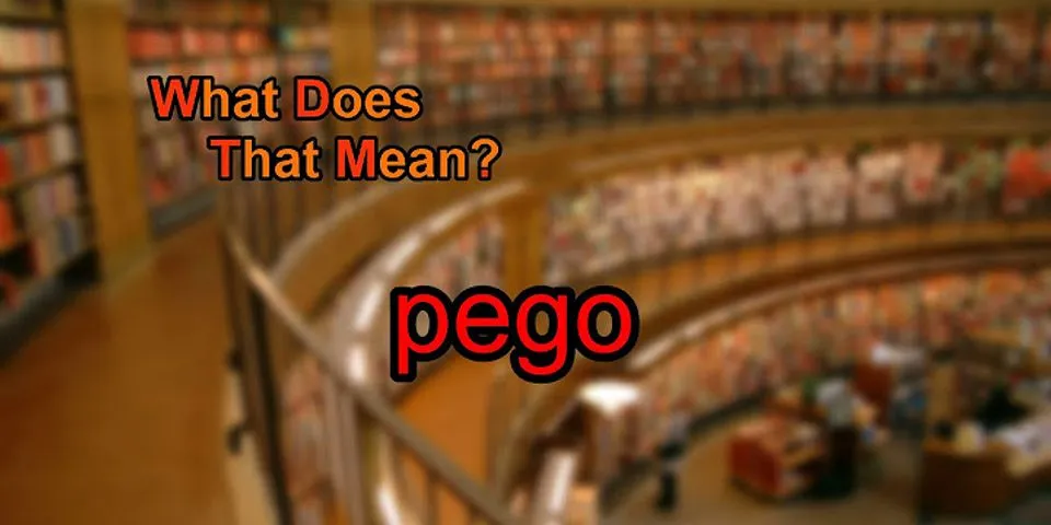 pego là gì - Nghĩa của từ pego