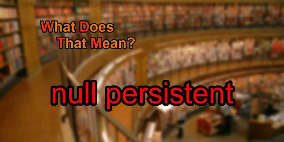 persistent là gì - Nghĩa của từ persistent