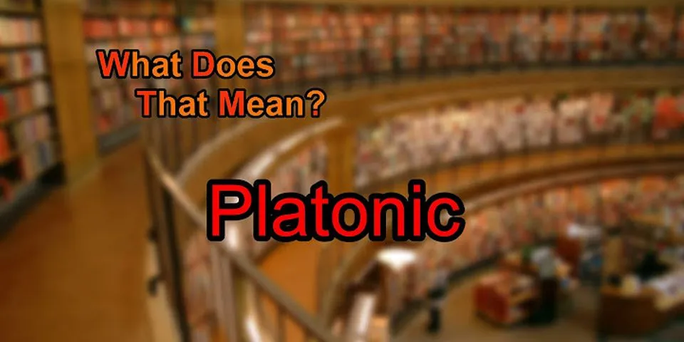 platonic là gì - Nghĩa của từ platonic