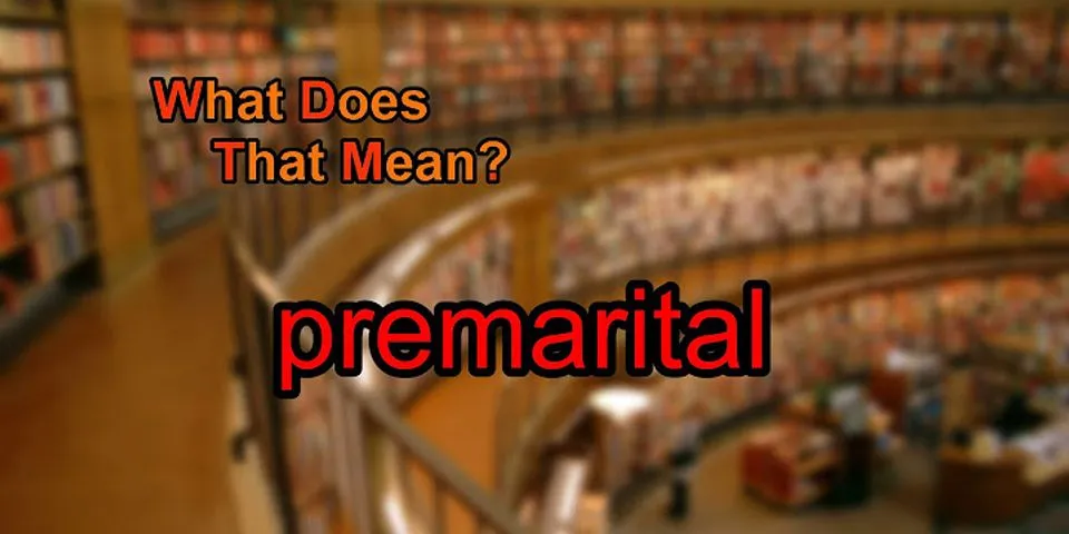 premarital là gì - Nghĩa của từ premarital