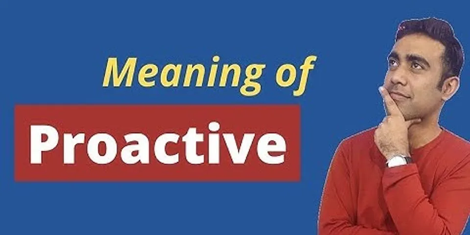 proactive là gì - Nghĩa của từ proactive