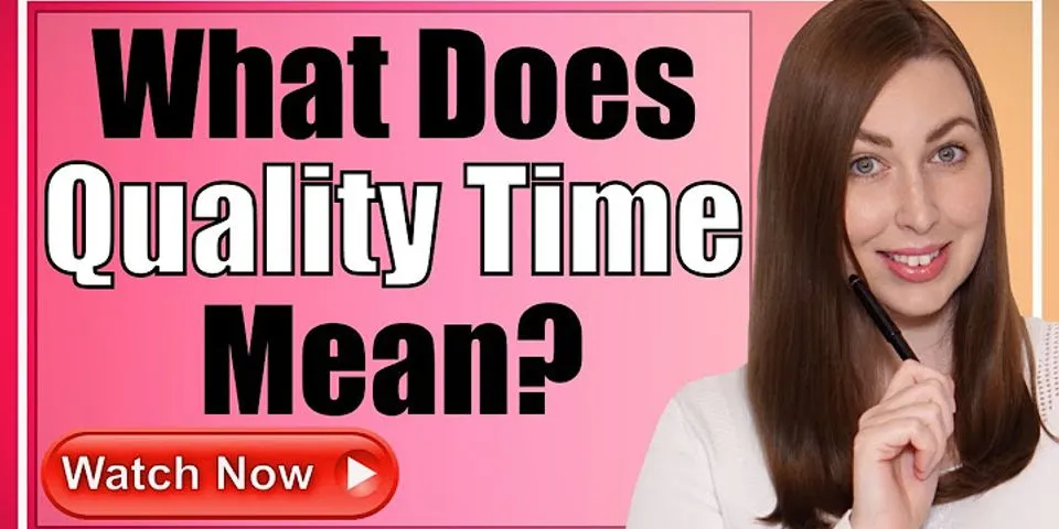 quality time là gì - Nghĩa của từ quality time