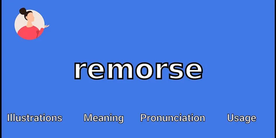 remorse là gì - Nghĩa của từ remorse