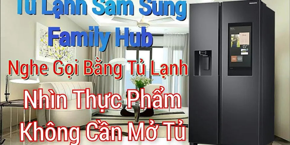 Review tủ lạnh Samsung Family Hub