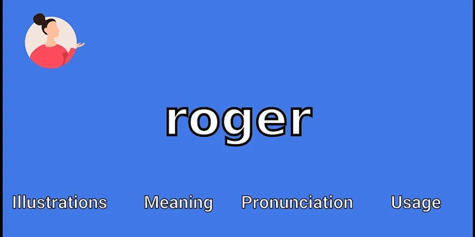 roger roger là gì - Nghĩa của từ roger roger