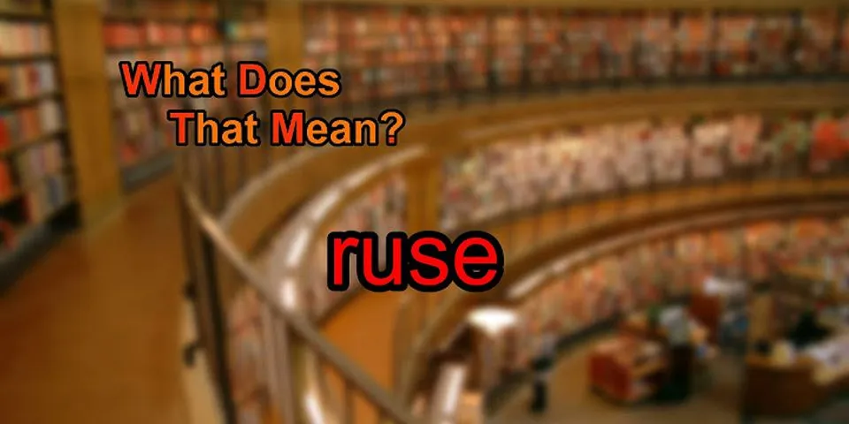 ruse là gì - Nghĩa của từ ruse