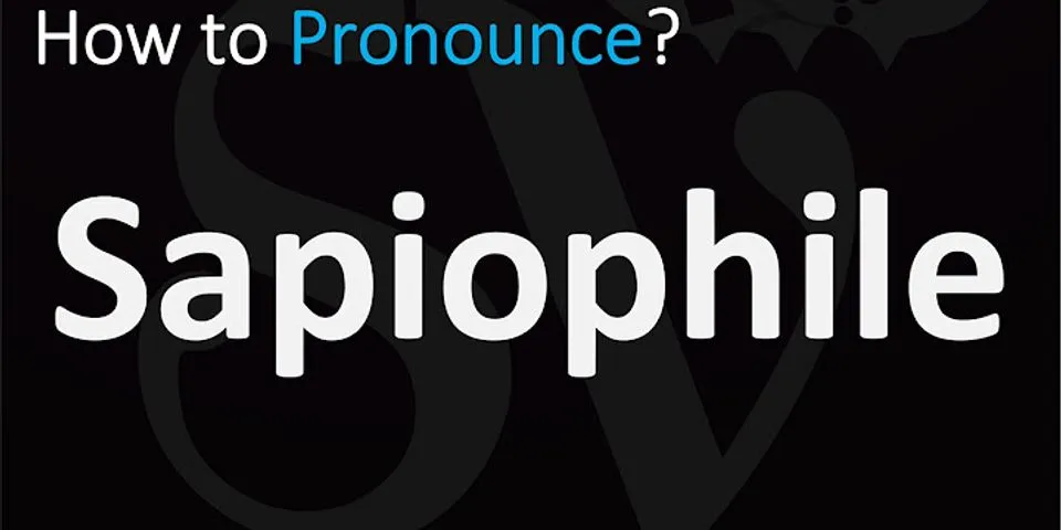 sapiophile là gì - Nghĩa của từ sapiophile