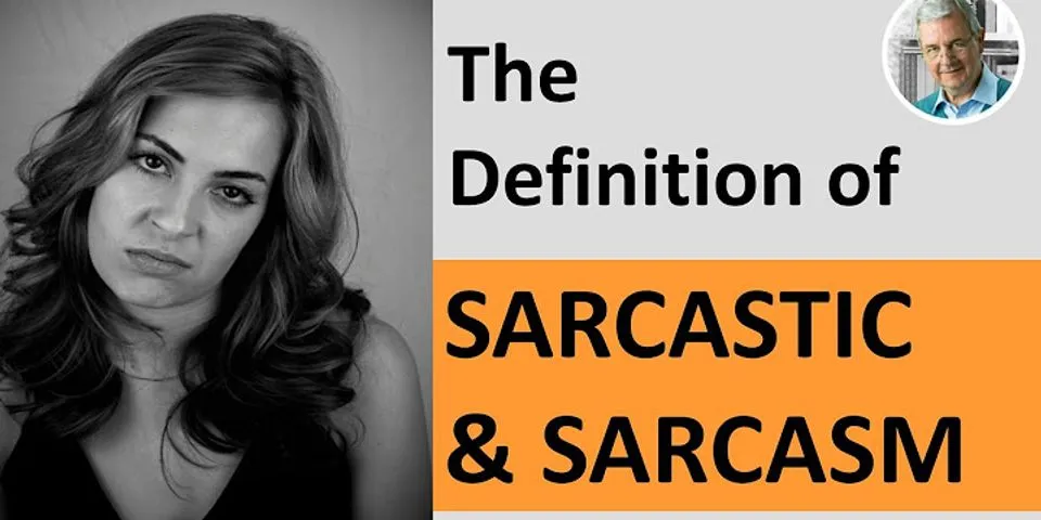 sarcastic face là gì - Nghĩa của từ sarcastic face