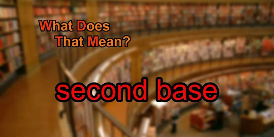 second base là gì - Nghĩa của từ second base