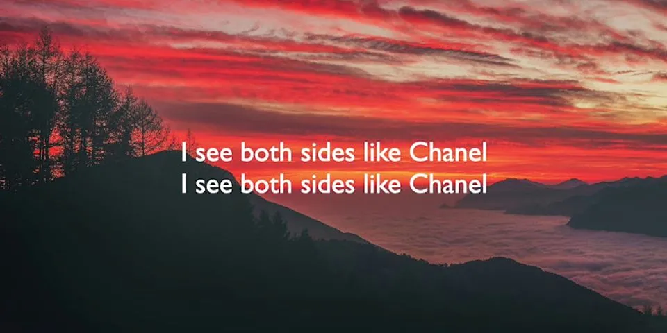 see both sides like chanel là gì - Nghĩa của từ see both sides like chanel