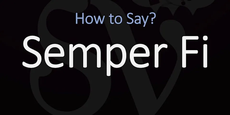 semper fi là gì - Nghĩa của từ semper fi