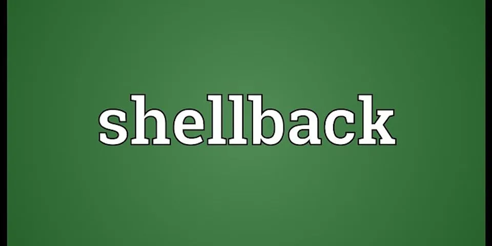 shellback là gì - Nghĩa của từ shellback